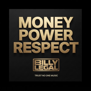 Cover art for Money Power Respect by Billy Legal